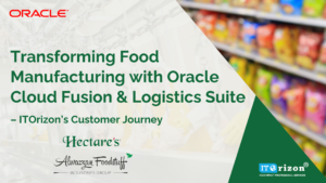 Transforming Food Manufacturing with Oracle Cloud Fusion and Logistics Suite
